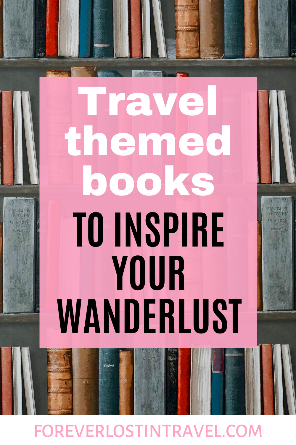 8 Amazing Travel Books To Inspire Wanderlust - Forever Lost In Travel